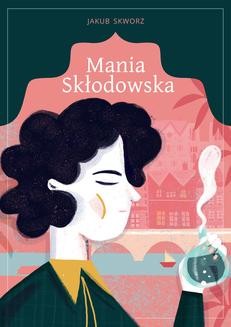 Mania Skłodowska /opr.brosz./