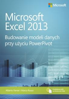 Microsoft Excel 2013 Budowanie modeli danych przy użyciu PowerPivot
