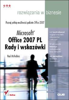 Microsoft Office 2007 PL. Rady i wskazówki. Rozwiązania w biznesie