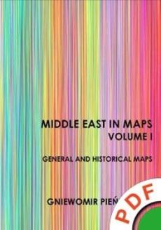 Middle East in Maps. Volume I. General and historical maps