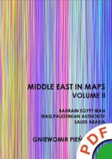 Middle East in Maps. Volume II. Bahrain, Egypt, Iran, Iraq, Palestine Authority, Saudi Arabia