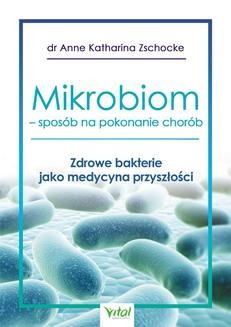Mikrobiom - sposób na pokonanie chorób