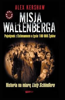 Misja Wallenberga. Pojedynek z Eichmannem o życie 100 000 Żydów