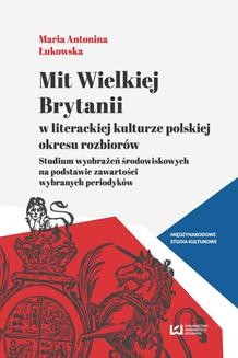 Mit Wielkiej Brytanii w literackiej kulturze polskiej okresu rozbiorów
