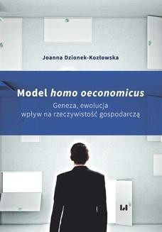 Model homo oeconomicus. Geneza, ewolucja, wpływ na rzeczywistość gospodarczą