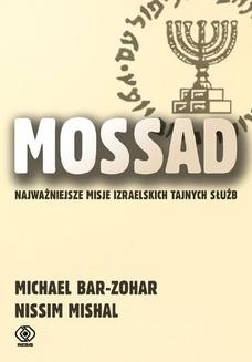 Mossad. Najważniejsze misje izraelskich tajnych służb