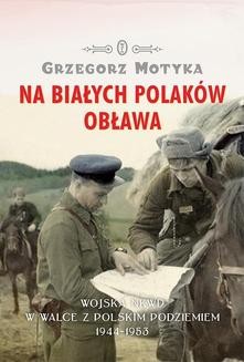 Na Białych Polaków obława