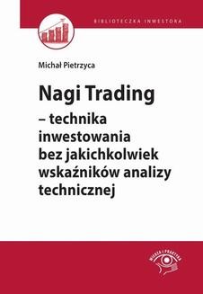 Nagi Trading - technika inwestowania bez jakichkolwiek wskaźników analizy technicznej