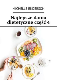 Najlepsze dania dietetyczne. Część 4