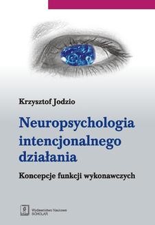 Neuropsychologia intencjonalnego działania