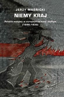 Niemy kraj. Polskie motywy w europejskim kinie niemym (1896–1930)