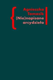 (Nie)napisane arcydzieło. Znaczenie „Dziennika” w twórczości Andrzeja Kijowskiego