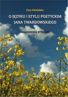 O języku i stylu poetyckim Jana Twardowskiego