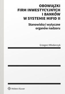Obowiązki firm inwestycyjnych i banków w systemie MiFID II. Stanowiska i wytyczne organów nadzoru