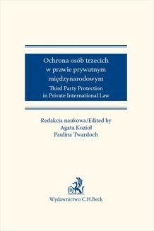 Ochrona osób trzecich w prawie prywatnym międzynarodowym. Third Party Protection in Private International Law