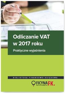 Odliczanie VAT w 2017 roku &#8211; wyjaśnienia praktyczne