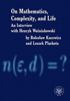 On Mathematics, Complexity and Life