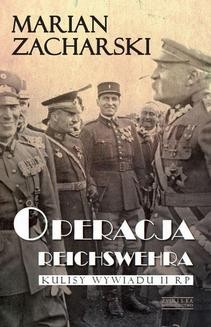 Operacja Reichswehra. Kulisy wywiadu II RP