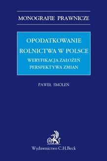 Opodatkowanie rolnictwa w Polsce. Weryfikacja założeń. Perspektywa zmian