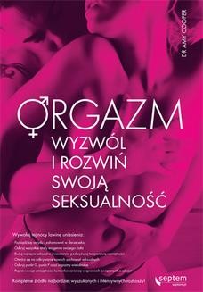 Orgazm. Wyzwól i rozwiń swoją seksualność