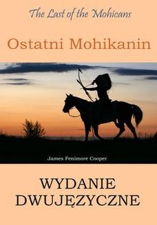 Ostatni Mohikanin. Wydanie dwujęzyczne angielsko-polskie