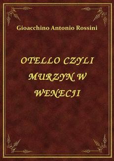 Otello Czyli Murzyn W Wenecji