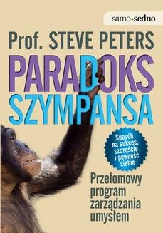 Paradoks Szympansa. Przełomowy program zarządzania umysłem