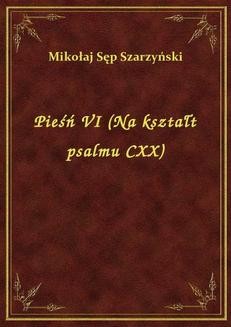 Pieśń VI (Na kształt psalmu CXX)