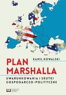 Plan Marshalla. Uwarunkowania i skutki gospodarczo-polityczne