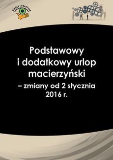 Podstawowy i dodatkowy urlop macierzyński - zmiany od 2 stycznia 2016 r.