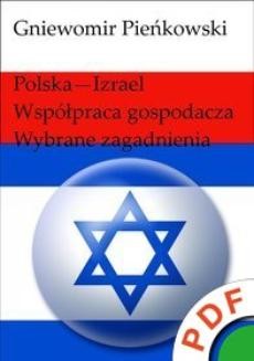 Polska - Izrael. Współpraca gospodarcza. Wybrane zagadnienia