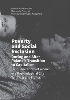 Poverty and Social Exclusion During and After Poland&#8217;s Transition to Capitalism Four Generations of Women in a Post-Industrial City Tell Their Life Stories