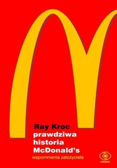 Prawdziwa historia McDonalds. Wspomnienia założyciela