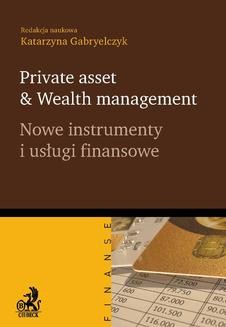 Private asset &amp; Wealth management. Nowe instrumenty i usługi finansowe