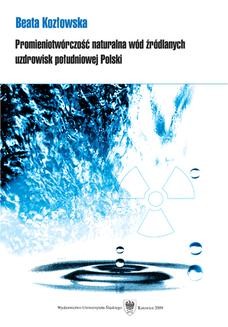 Promieniotwórczość naturalna wód źródlanych uzdrowisk południowej Polski