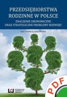 Przedsiębiorstwa rodzinne w Polsce. Znaczenie ekonomiczne oraz strategiczne problemy rozwoju 