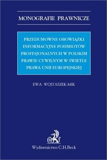 Przedumowne obowiązki informacyjne podmiotów profesjonalnych w polskim prawie cywilnym w świetle prawa Unii Europejskiej