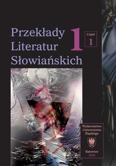 Przekłady Literatur Słowiańskich. T. 1. Cz. 1: Wybory translatorskie 1990&#8211;2006. Wyd. 2