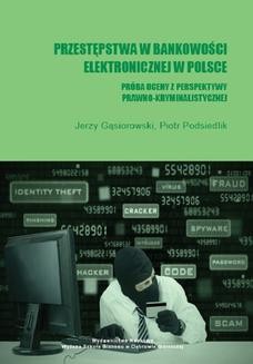 Przestępstwa w bankowości elektronicznej w Polsce. Próba oceny z perspektywy prawno-kryminalistycznej