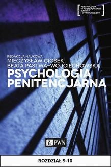 Psychologia penitencjarna, rozdział 9-10