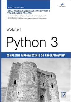 Python 3. Kompletne wprowadzenie do programowania. Wydanie II