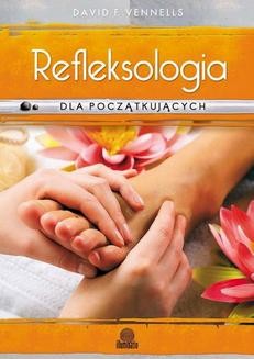Refleksologia dla początkujących. Uzdrawiający masaż stóp