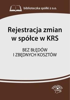 Rejestracja zmian w spółce w KRS. Bez błędów i zbędnych kosztów