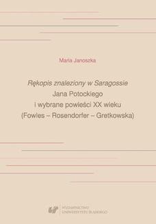 Rękopis znaleziony w Saragossie Jana Potockiego i wybrane powieści XX wieku (Fowles - Rosendorfer - Gretkowska)