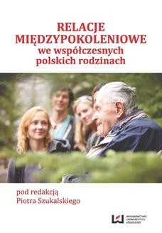 Relacje międzypokoleniowe we współczesnych polskich rodzinach