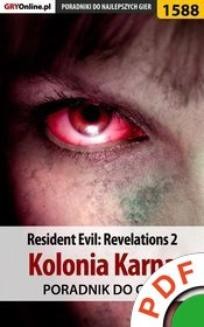 Resident Evil: Revelations 2. Kolonia karna. Poradnik do gry