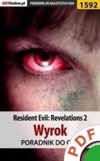 Resident Evil: Revelations 2. Wyrok. Poradnik do gry