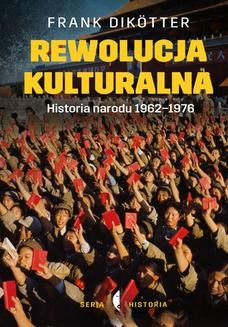 Rewolucja kulturalna. Historia narodu 1962-1976