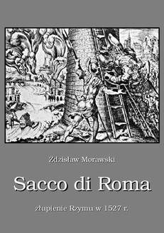 Sacco di Roma. Złupienie Rzymu w 1527 roku