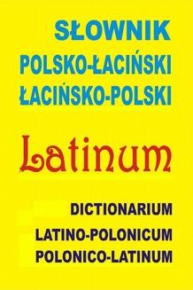 Słownik polsko-łaciński • łacińsko-polski